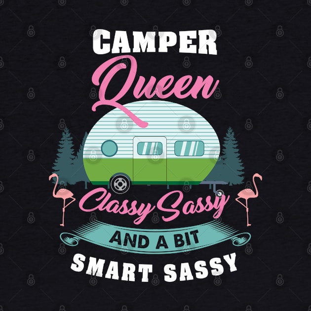 Camper Queen - Classy Sassy and a bit smart assy - Funny Camping Princess Gift by Shirtbubble